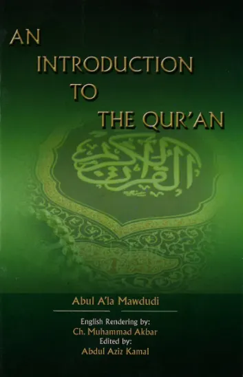 An Introduction to the Qur'an by Abul A'la Mawdudi