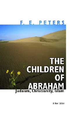 The Children of Abraham:Judaism, Christianity, Islam: A New Edit