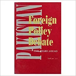 Pakistan Foreign Policy Debate by Tarik Jan