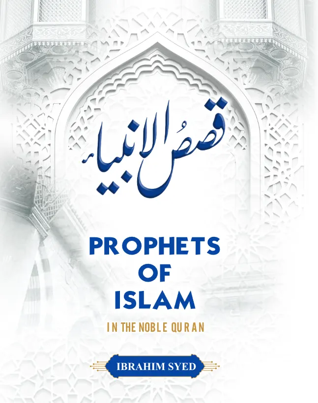 Prophets of Islam in Noble Quran by Ibrahim Syed