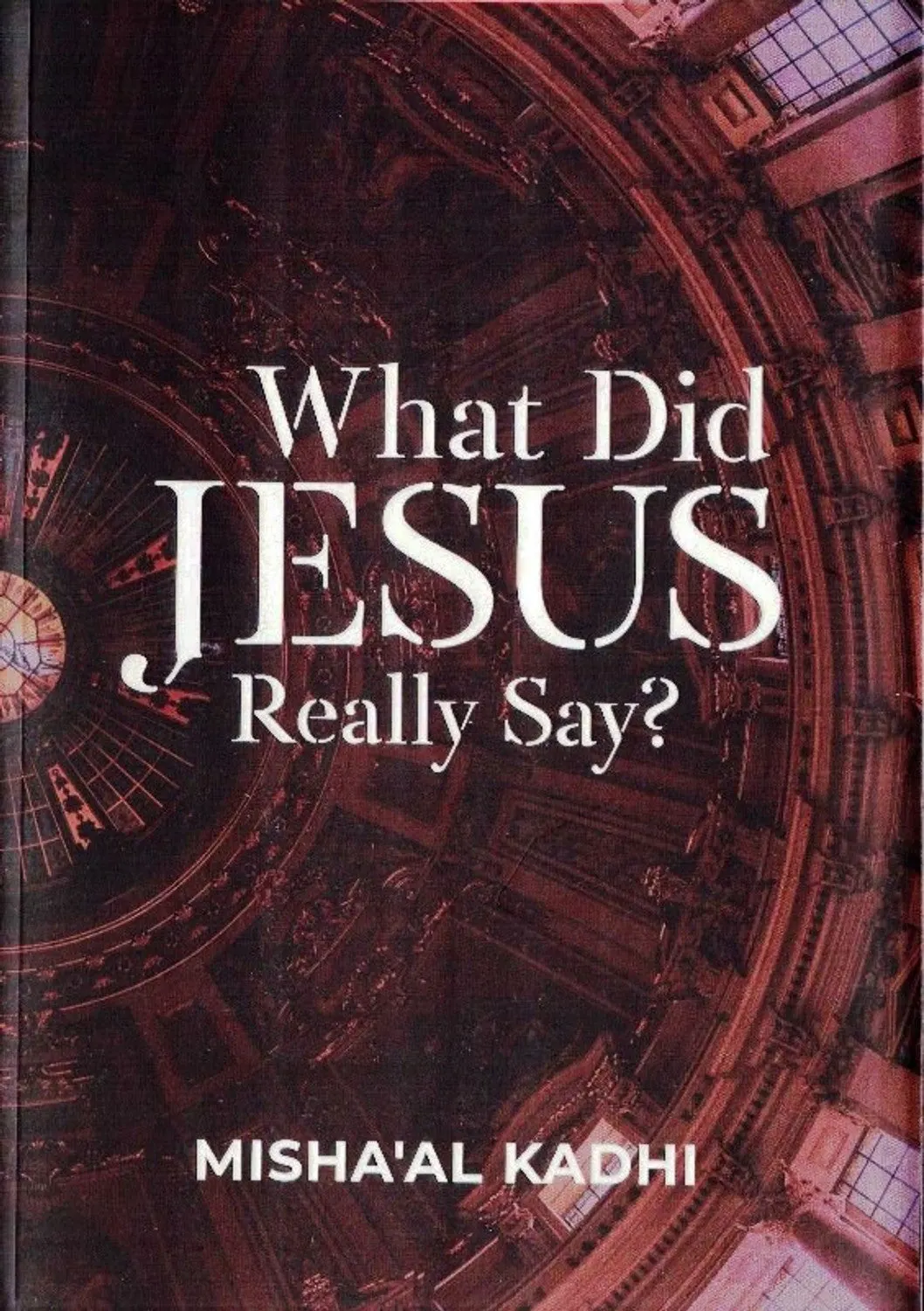 What Did Jesus Really Say? (Revised Edition)