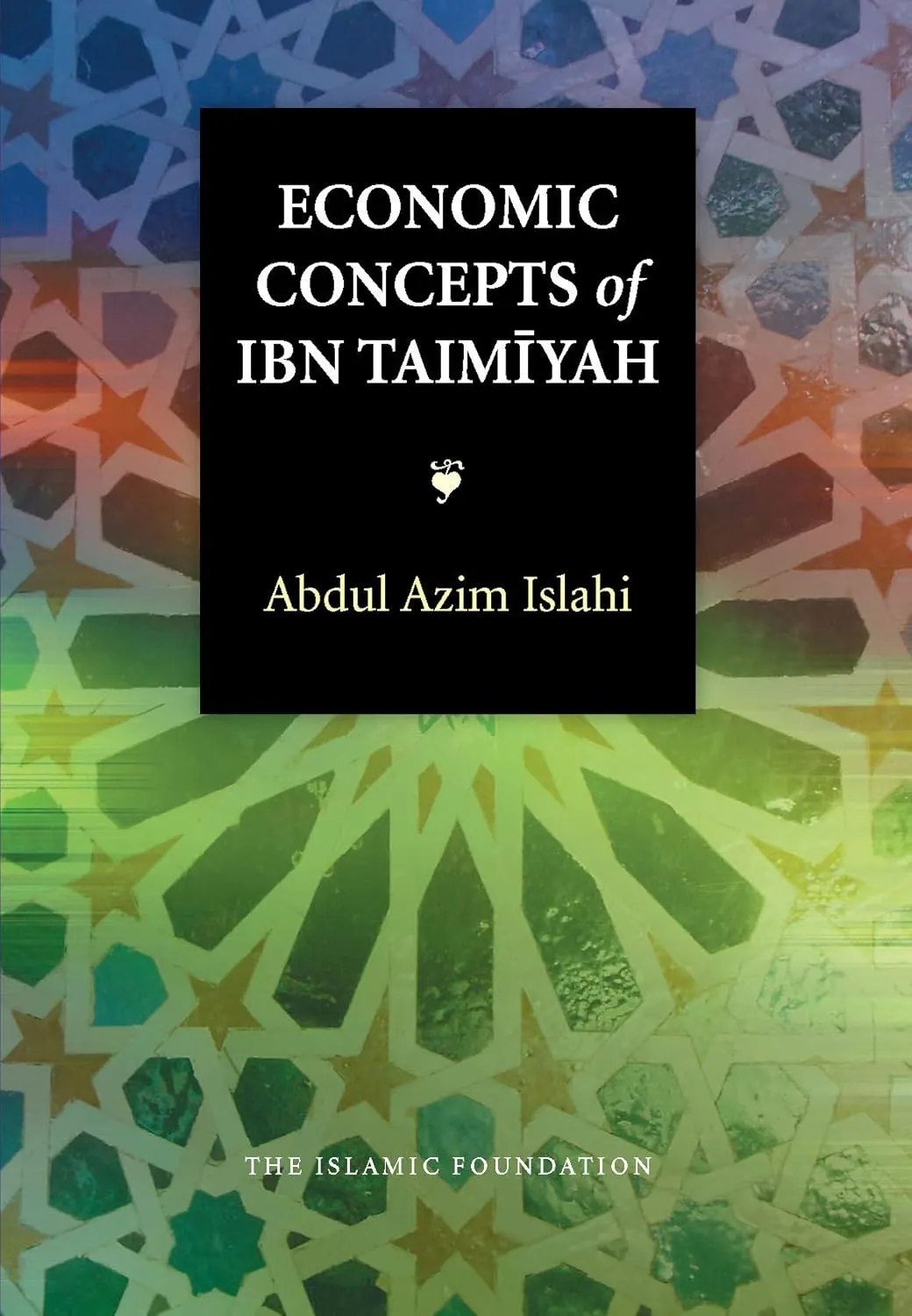 Economic Concepts of Ibn Taimiyah (Islamic Economic Series-12)