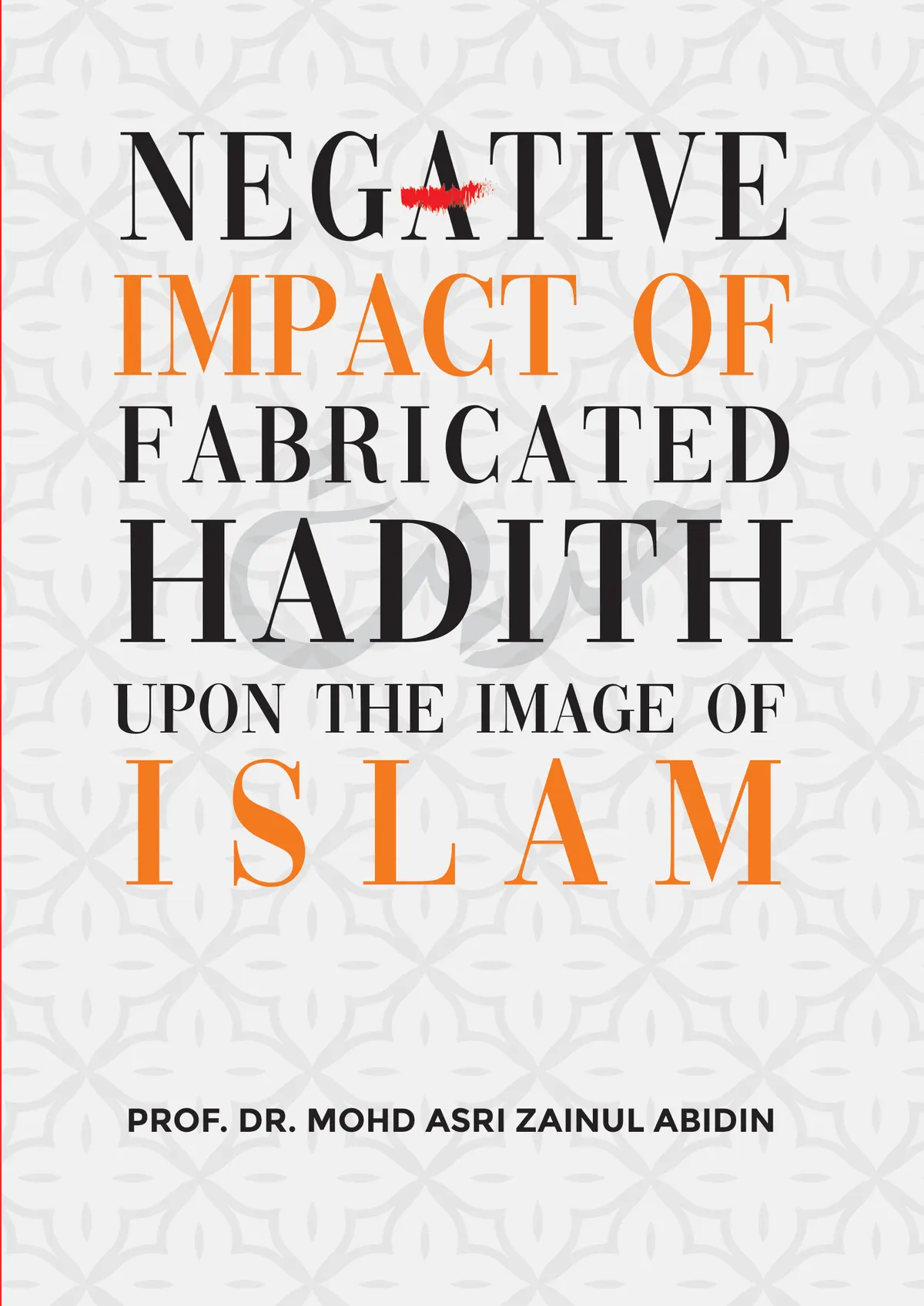 Negative Impact of Fabricated Hadith Upon the Image of Islam
