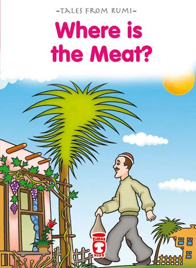 Tales from Rumi - Where is the Meat?