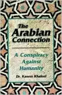The Arabian Connection: A Conspiracy against Humanity