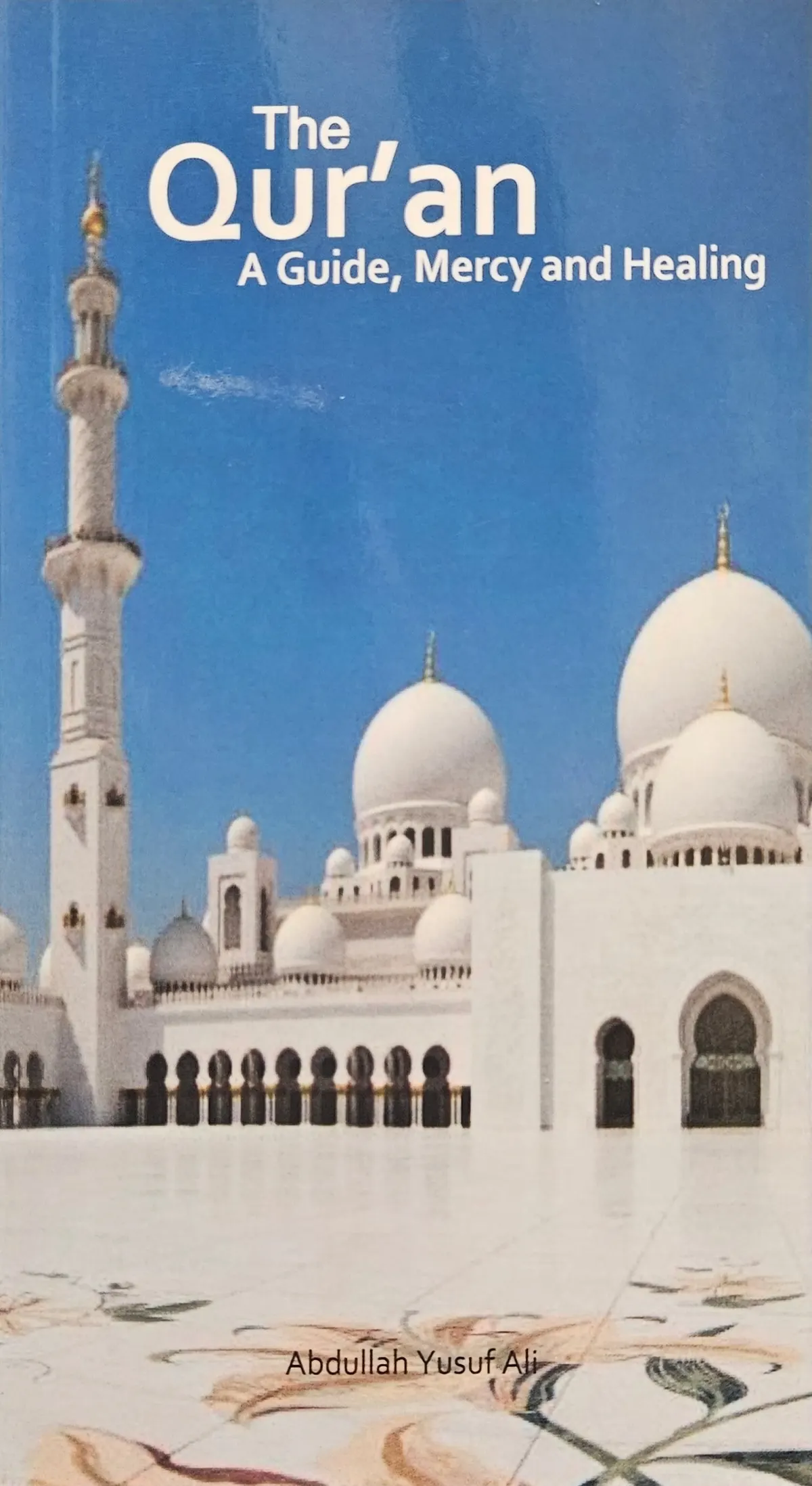 The Quran. A Guide, Mercy and healing. (USED)