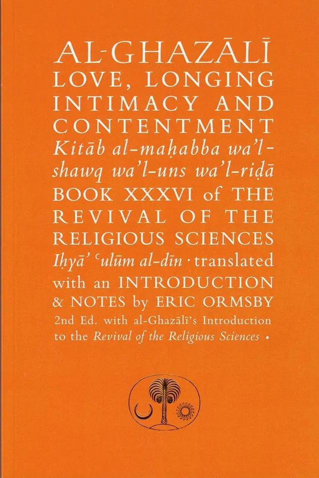 Al-Ghazali on Love, Longing, Intimacy & Contentment