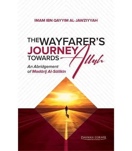 The Wayfarer’s Journey Towards Allah